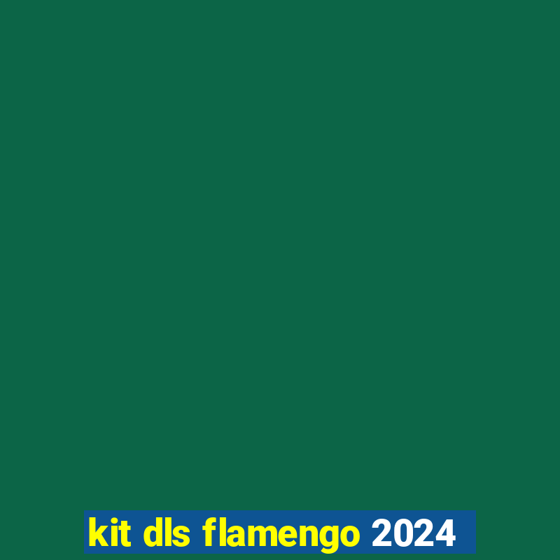 kit dls flamengo 2024